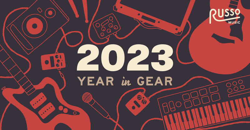 The Russo Music 2023 Year in Gear