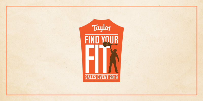 Taylor Guitars Find Your Fit Sales Event 2019